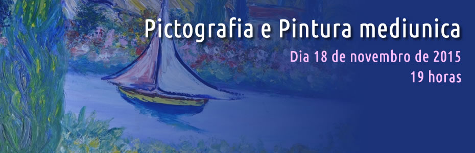 Pictografia e Pintura mediúnica – Novembro 2015