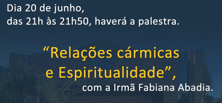 Palestra – Relações Cármicas e Espiritualidade