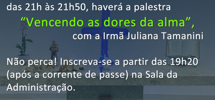 Palestra – Vencendo as dores da alma – Outubro 2019