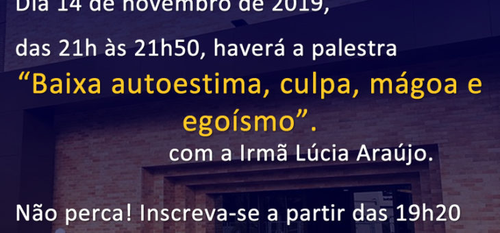 Palestra – Baixa autoestima, culpa, mágoa e egoísmo