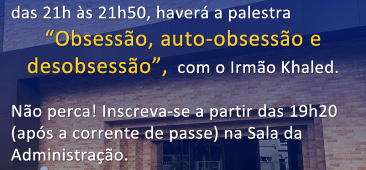 Palestra – Obsessão, auto-obsessão e desobsessão