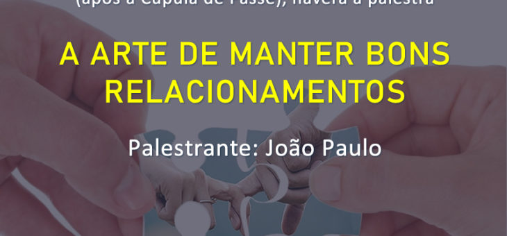 Palestra – A Arte de Manter Bons Relacionamentos