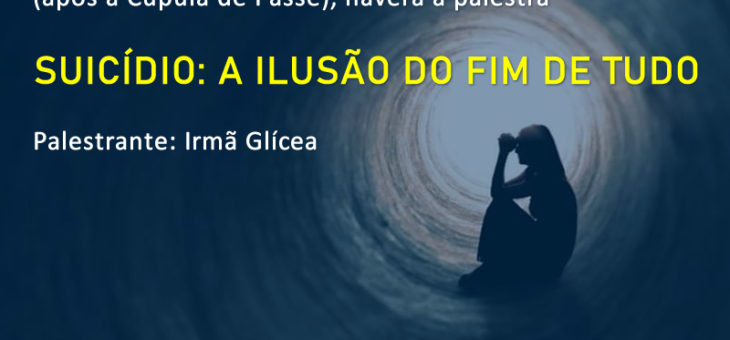 Palestra – Suicídio: a Ilusão do Fim de tudo